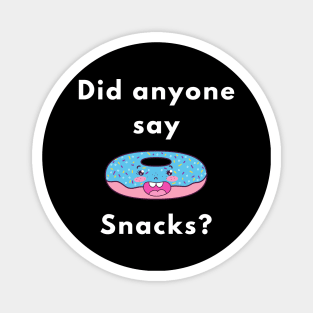 Did anyone say snacks? Magnet